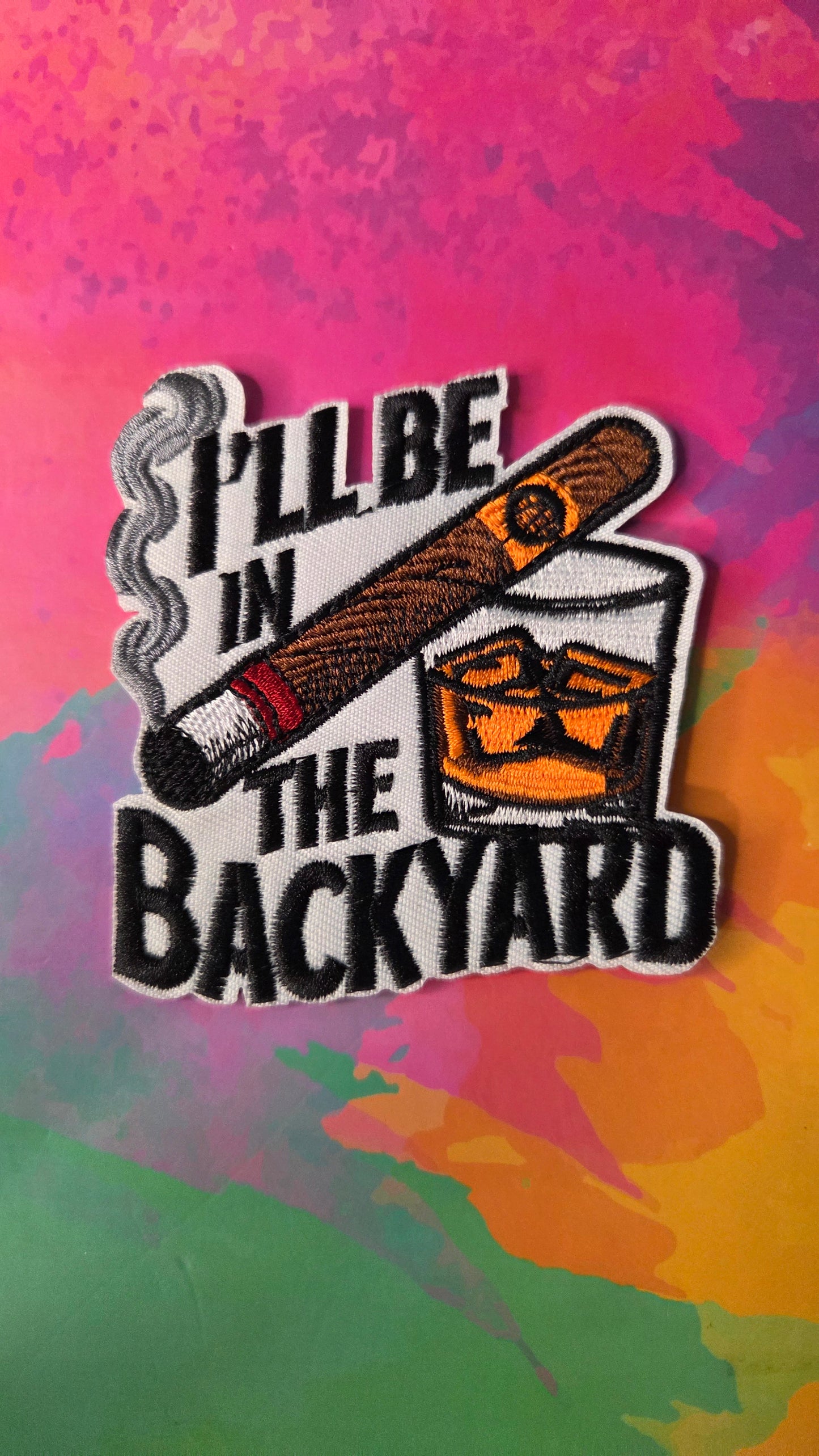 I'll Be In The Backyard Patch