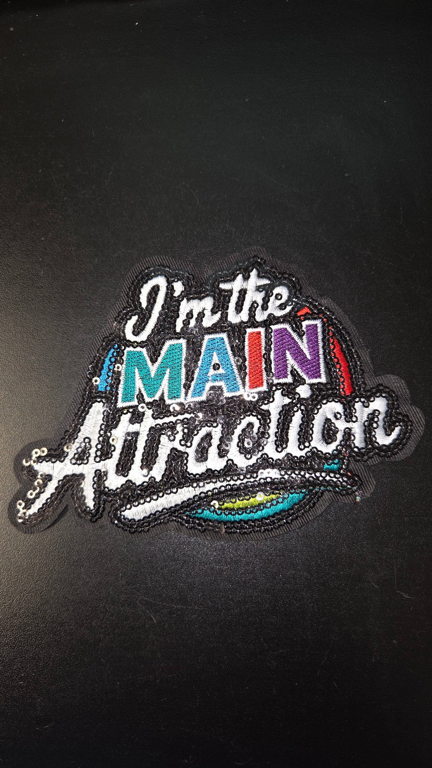 I'm The Main Attraction Iron On Patch (2 sizes)