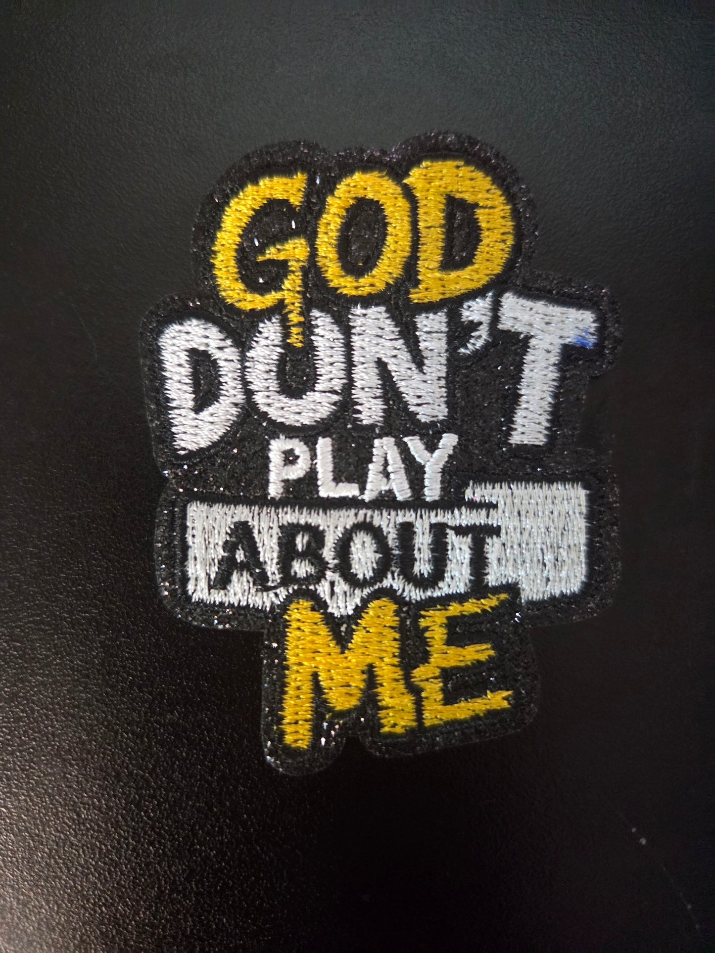 God Don't Play About Me Small Iron On Patch (Color Options)