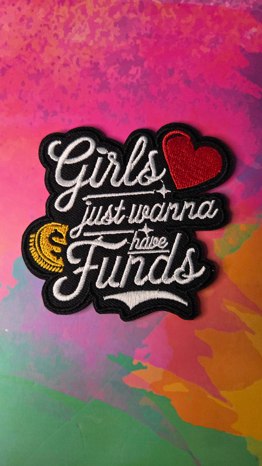 Girls Just Wanna Have Funds Iron on Patch