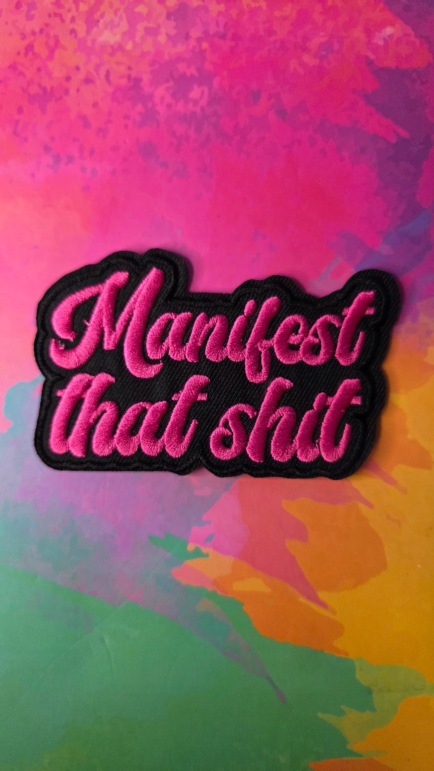 Manifest That Shit Iron on Patch