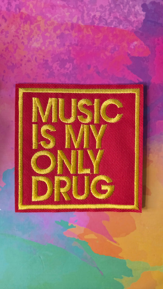 Music Is My Only Drug Iron on Patch