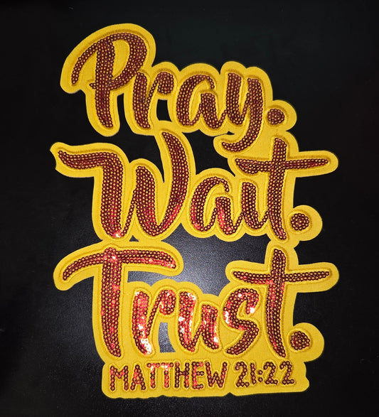 Pray Trust Wait Iron On Patch - Large (2 colors)