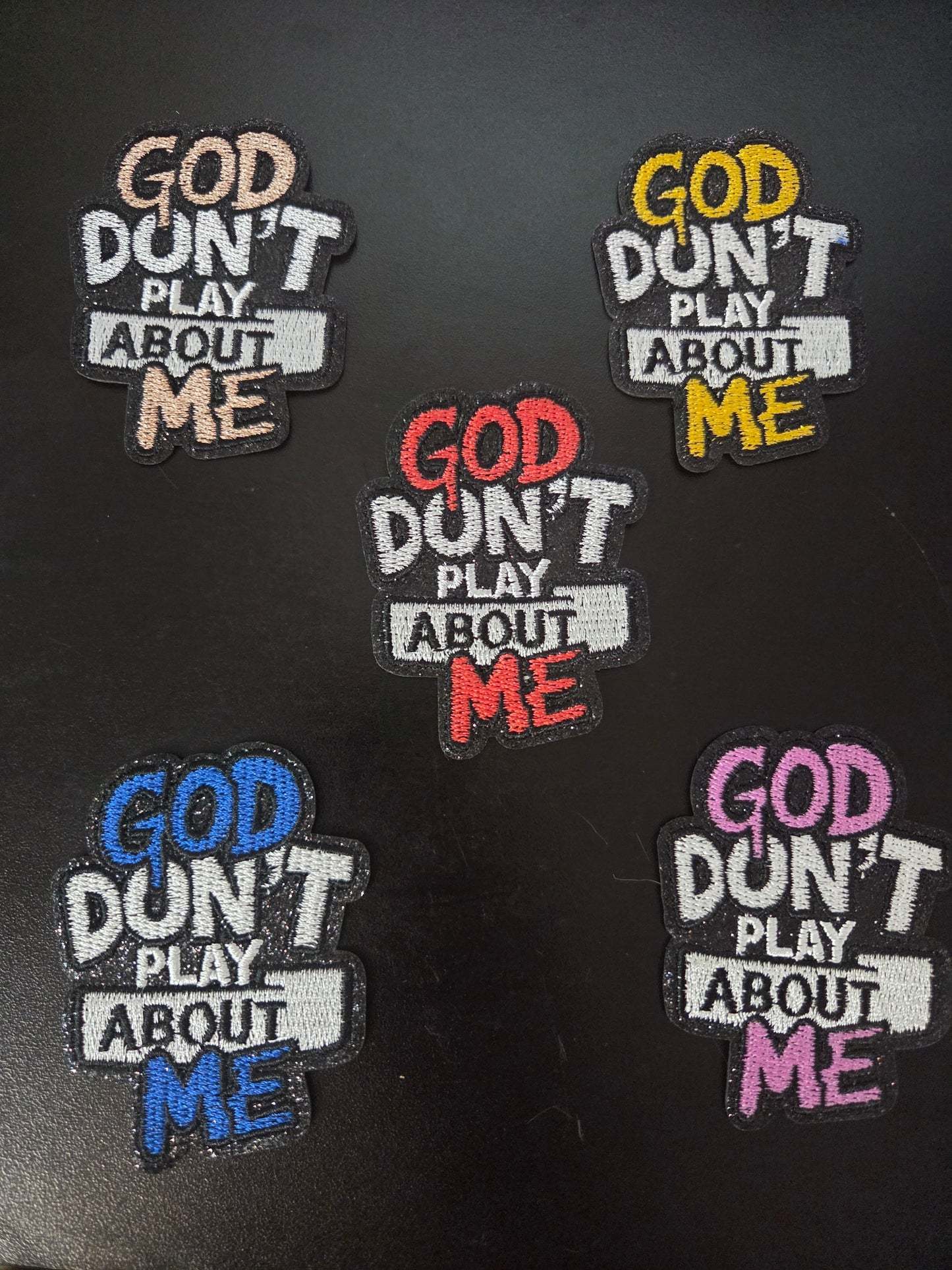 God Don't Play About Me Small Iron On Patch (Color Options)